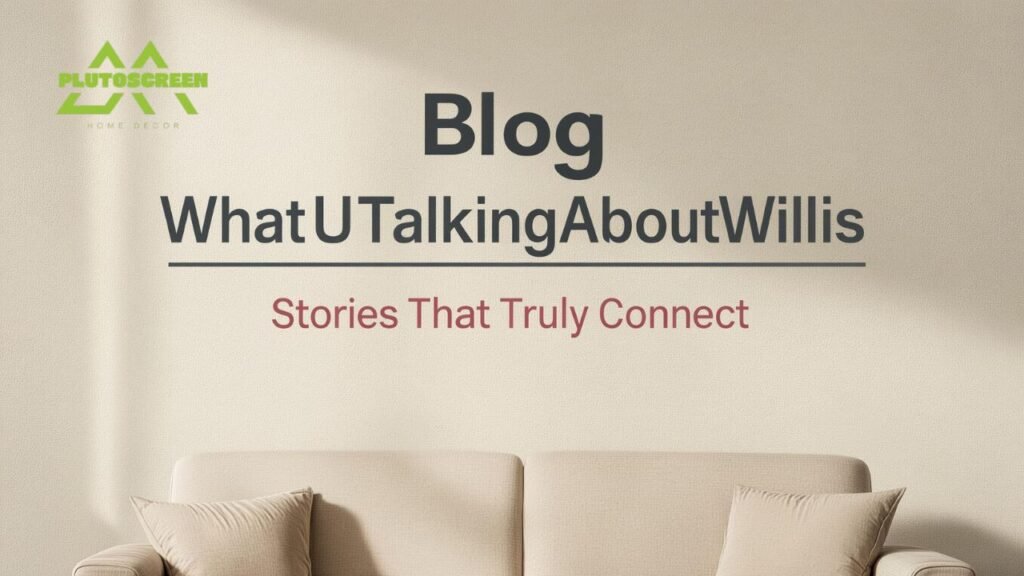 Discovering the Fun in Blogging: Insights from Blog Whatutalkingboutwillis blog whatutalkingboutwillis
